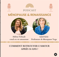 Podcast « Ménopause et Renaissance » : comment retrouver l’amour après 50 ans ?