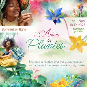 EVENEMENT – Sommet en ligne « L’amour des plantes » du 17 au 19 mai 2023 – Inscription gratuite