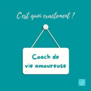 Visuel C'est quoi exactement Coach de vie amoureuse